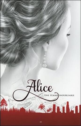 Couverture du livre « Alice t.3 ; une femme inoubliable » de Suzanne Roy aux éditions Ada