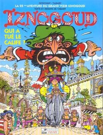 Couverture du livre « Iznogoud T.25 ; qui a tué le calife ? » de Jean Tabary et Rene Goscinny aux éditions Tabary