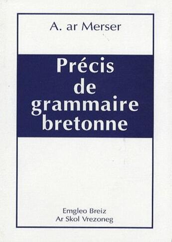 Couverture du livre « Précis de grammaire bretonne » de Andreo Ar Merser aux éditions Emgleo Breiz