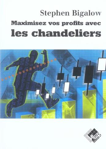 Couverture du livre « Maximisez vos profits avec les chandeliers » de Bigalow Stephen W. aux éditions Valor