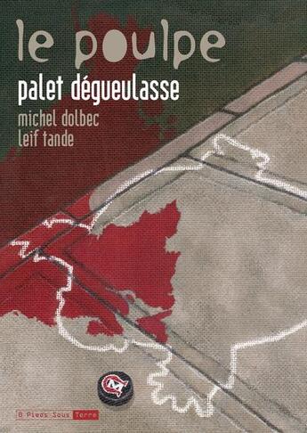 Couverture du livre « Le poulpe t.12 ; palet dégueulasse » de Dolbec et Tande aux éditions Six Pieds Sous Terre