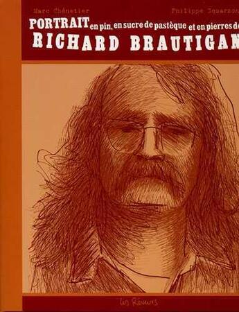 Couverture du livre « Portrait en pin, en sucre de pastèque et en pierres de Richard Brautigan » de Squarzoni aux éditions Les Reveurs