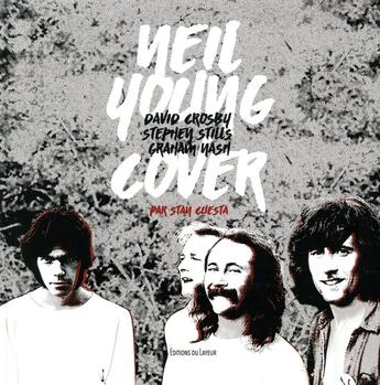 Couverture du livre « Crosby, Stills, Nash and young cover » de Stan Cuesta aux éditions Le Layeur