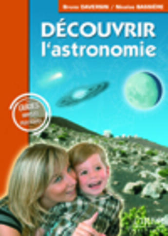 Couverture du livre « Découvrir l'astronomie ; les guides simples et pratiques » de Bassiere/Daversin aux éditions Orep