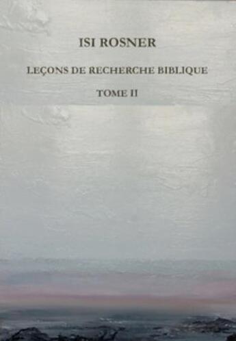 Couverture du livre « Pour leçons de recherche biblique t.2 » de Isi Rosner aux éditions Gildas Bernier