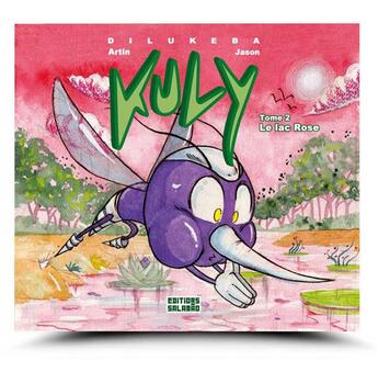 Couverture du livre « Kuly Tome 2 : le lac rose » de Dilukeba aux éditions Networksis