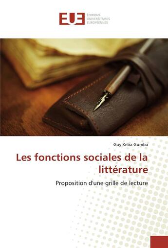 Couverture du livre « Les fonctions sociales de la litterature » de Gumba Guy aux éditions Editions Universitaires Europeennes