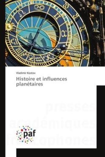 Couverture du livre « Histoire et influences planétaires » de Vladimir Kostov aux éditions Presses Academiques Francophones