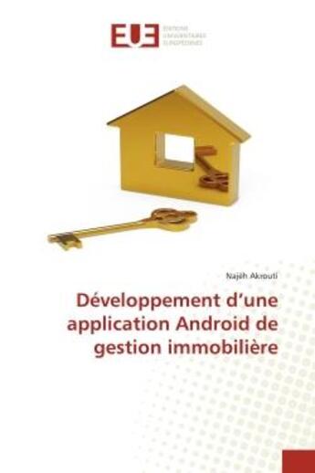 Couverture du livre « Développement d'une application Android de gestion immobilière » de Najeh Akrouti aux éditions Editions Universitaires Europeennes