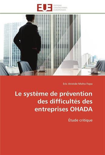 Couverture du livre « Le systeme de prevention des difficultes des entreprises ohada » de Fopa-E aux éditions Editions Universitaires Europeennes