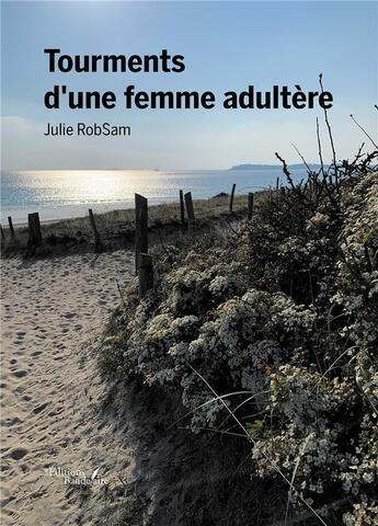 Couverture du livre « Tourments d'une femme adultère » de Julie Robsam aux éditions Baudelaire