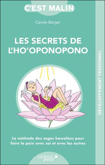 Couverture du livre « C'est malin poche : les secrets de l'ho'oponopono, c'est malin ; la méthode des sages hawaïens pour faire la paix avec soi et avec les autres » de Carole Berger aux éditions Leduc