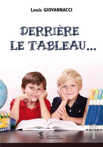 Couverture du livre « Derriere le tableau ... » de Giovannacci Louis aux éditions Sydney Laurent