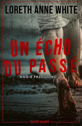 Couverture du livre « Angie Pallorino Tome 2 : Un écho du passé » de Loreth Anne White aux éditions Dark Alley