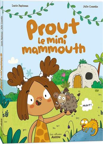 Couverture du livre « Prout le mini-mammouth » de Lucie Papineau et Julie Cossette aux éditions Auzou