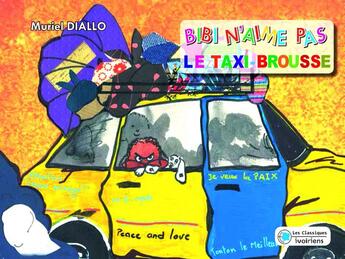 Couverture du livre « Bibi n'aime pas le taxi-brousse » de Muriel Diallo aux éditions Les Classiques Ivoiriens