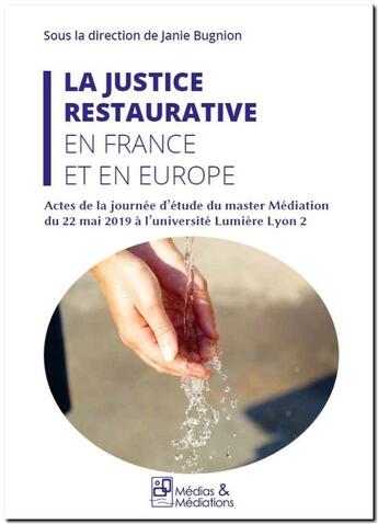 Couverture du livre « La justice restaurative en France et en Europe » de Janie Bugnion aux éditions Medias & Mediations