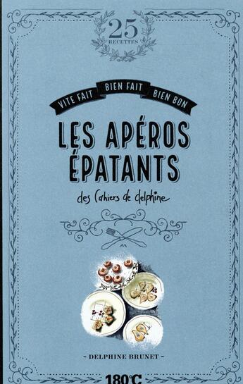 Couverture du livre « Les apéros épatants des cahiers de Delphine » de Delphine Brunet aux éditions Thermostat 6