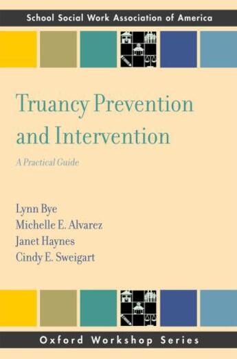 Couverture du livre « Truancy Prevention and Intervention: A Practical Guide » de Sweigart Cindy E aux éditions Oxford University Press Usa