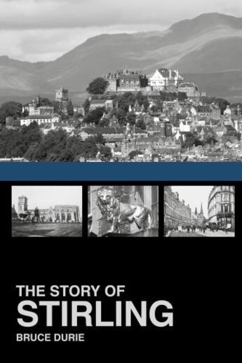 Couverture du livre « The Story of Stirling » de Durie Bruce aux éditions History Press Digital