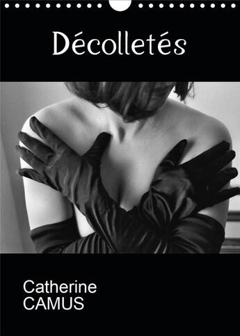 Couverture du livre « Décolletés (Calendrier mural 2020 DIN A4 vertical) ; Photos d'une partie du corps de la femme : son décolleté (Calendrier mensuel, 14 Pages ) » de Catherine Camus aux éditions Calvendo