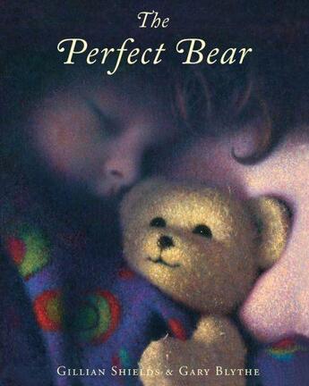 Couverture du livre « The perfect bear » de Gillian Shields et Gary Blythe aux éditions 