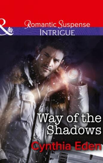 Couverture du livre « Way of the Shadows (Mills & Boon Intrigue) (Shadow Agents: Guts and Gl » de Cynthia Eden aux éditions Mills & Boon Series