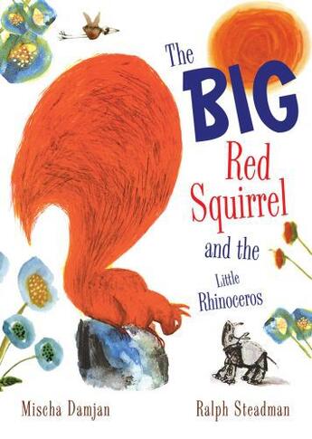 Couverture du livre « The Big Red Squirrel and the Little Rhinoceros » de Damjan Mischa aux éditions Pavilion Books Company Limited