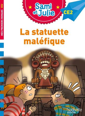 Couverture du livre « Sami et Julie Roman CE2 - La statuette maléfique » de Sophie De Mullenheim aux éditions Hachette Education