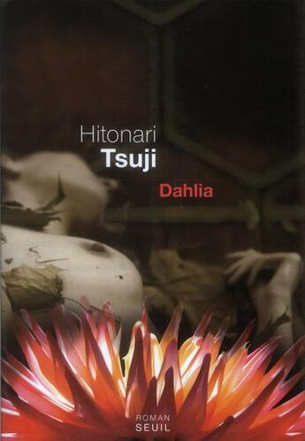 Couverture du livre « Dahlia » de Hitonari Tsuji aux éditions Seuil