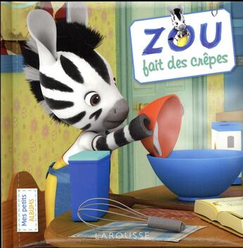 Couverture du livre « Zou fait des crèpes » de  aux éditions Larousse