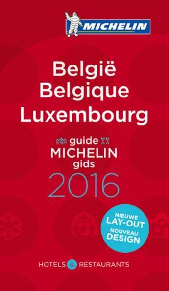 Couverture du livre « Guide rouge Michelin ; België, Belgique, Luxembourg ; guide Michelin gids (édition 2016) » de Collectif Michelin aux éditions Michelin