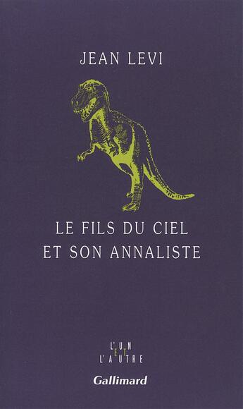 Couverture du livre « Le fils du ciel et son annaliste » de Jean Levi aux éditions Gallimard