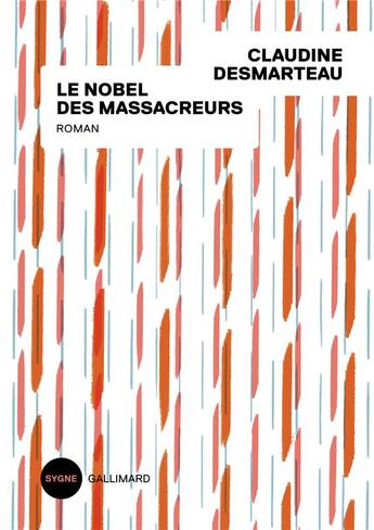 Couverture du livre « Le Nobel des massacreurs » de Claudine Desmarteau aux éditions Gallimard