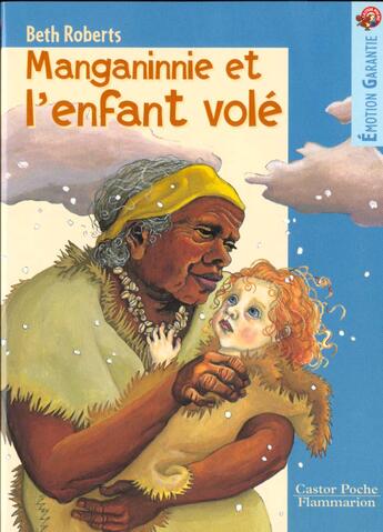 Couverture du livre « Manganinnie et l'enfant vole - - emotion garantie, junior des 10/11ans » de Roberts Beth aux éditions Pere Castor