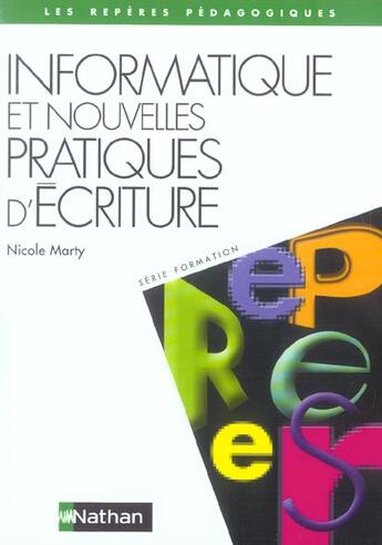 Couverture du livre « Informatique et nouvelles pratiques d'ecriture » de Nicole Marty aux éditions Nathan