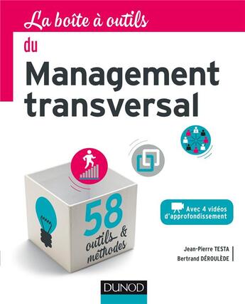 Couverture du livre « La boîte à outils : la boite à outils du management transversal » de Jean-Pierre Testa et Bertrand Deroulede aux éditions Dunod