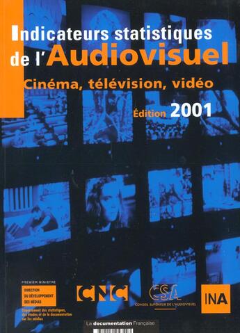 Couverture du livre « Indicateurs staistiques de l'audiovisuel cinema television video ; edition 2001 » de  aux éditions Documentation Francaise