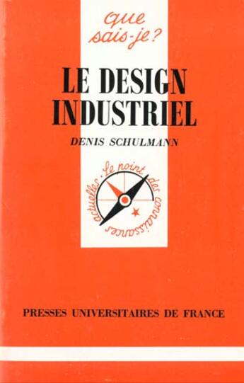 Couverture du livre « Le design industriel qsj 2623 » de Schulmann D aux éditions Que Sais-je ?
