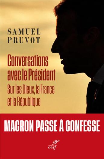 Couverture du livre « Conversations avec le Président : sur les Dieux, la France et la République » de Samuel Pruvot aux éditions Cerf