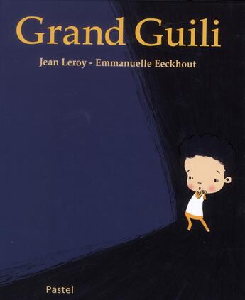 Couverture du livre « Grand guili » de Jean Leroy et Emmanuelle Eeckhout aux éditions Ecole Des Loisirs