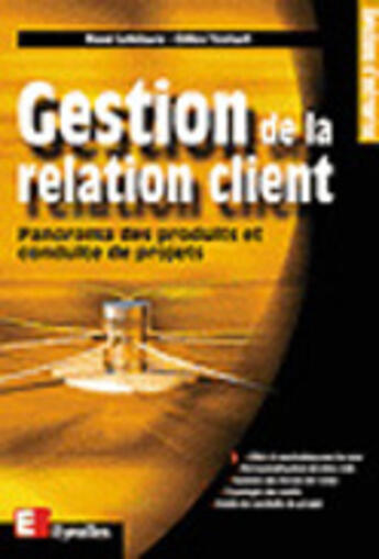 Couverture du livre « Gestion De La Relation Client » de Rene Lefebure et Gilles Venturi aux éditions Eyrolles