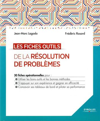 Couverture du livre « Les fiches outils de la résolution de problème » de Frederic Rosard et Jean-Marc Lagoda aux éditions Eyrolles