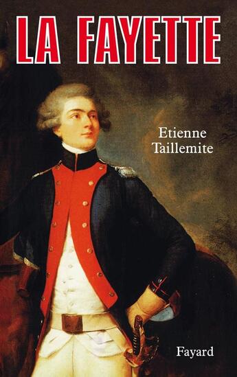 Couverture du livre « La Fayette » de Etienne Taillemite aux éditions Fayard