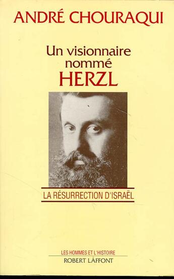 Couverture du livre « Un visionnaire nommé Herzl » de André Chouraqui aux éditions Robert Laffont