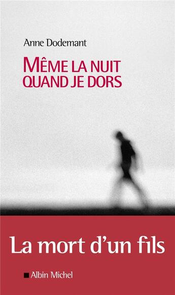 Couverture du livre « Même la nuit quand je dors » de Anne Dodemant aux éditions Albin Michel