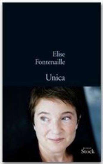 Couverture du livre « Unica » de Elise Fontenaille aux éditions Stock