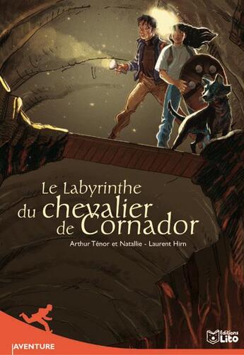 Couverture du livre « Le labyrinthe du chevalier de cornador » de  aux éditions Lito