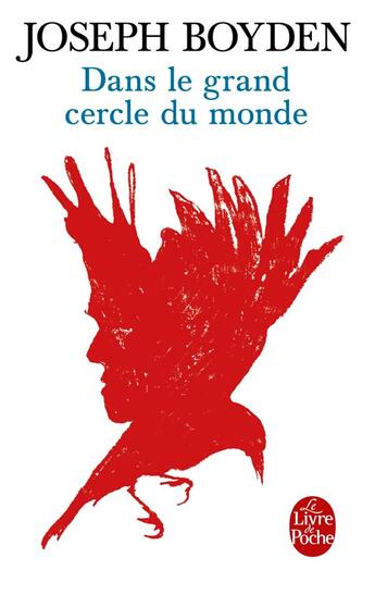 Couverture du livre « Dans le grand cercle du monde » de Joseph Boyden aux éditions Le Livre De Poche