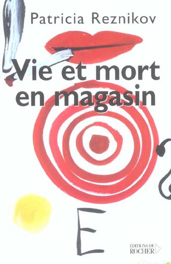 Couverture du livre « Vie et mort en magasin » de Patricia Reznikov aux éditions Rocher